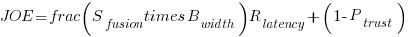 JOE = frac{(S_{fusion} times B_{width})}{R_{latency} + (1 - P_{trust})}
