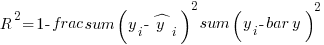 R^2 = 1 - frac{sum (y_i - hat{y}_i)^2}{sum (y_i - bar{y})^2}