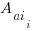 A_{ai_i}
