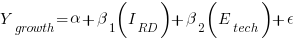 Y_{growth} = alpha + beta_1 (I_{RD}) + beta_2 (E_{tech}) + epsilon Y_{growth} = alpha + beta_1 (I_{RD}) + beta_2 (E_{tech}) + epsilon