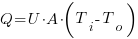 Q = U cdot A cdot (T_i - T_o)