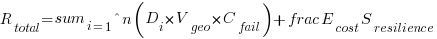 R_{total} = sum_{i=1}^{n} (D_{i} times V_{geo} times C_{fail}) + frac{E_{cost}}{S_{resilience}} R_{total} = sum_{i=1}^{n} (D_{i} times V_{geo} times C_{fail}) + frac{E_{cost}}{S_{resilience}}