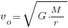 v_o = sqrt{G cdot M / r}