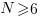 N ge 6