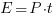 E = P cdot t